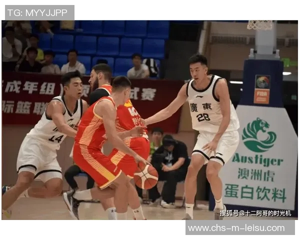 中国男篮迎战黑山队全力争胜展现实力与团队精神