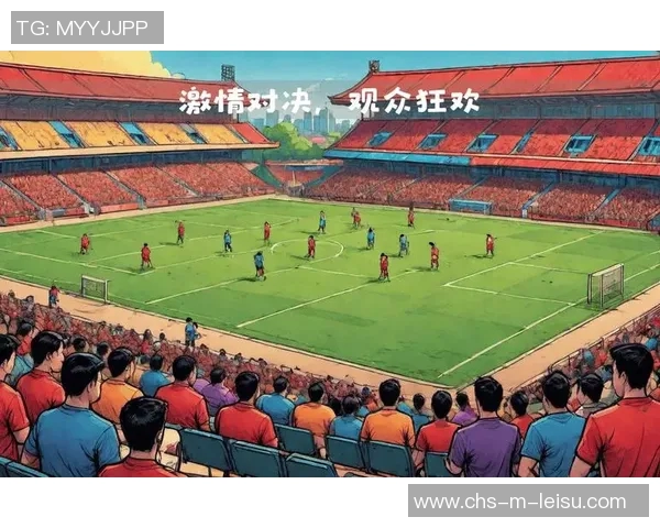 卡塔尔与中国足球激情对决展现亚洲足球新风貌与实力较量